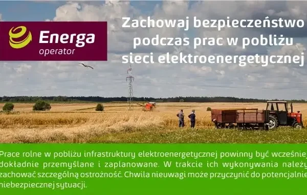 Rolniku! Zachowaj bezpieczeństwo podczas prac w pobliżu sieci elektroenergetycznej