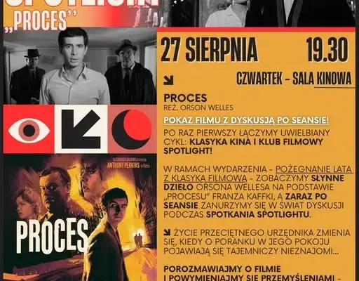 Klub Filmowy SPOTLIGHT zaprasza na seans „Procesu” i dyskusję