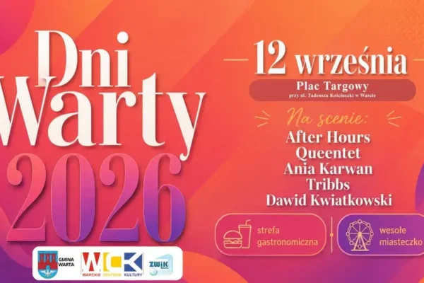 Dni Warty 2026: koncerty, atrakcje i rodzinna zabawa już 12 września